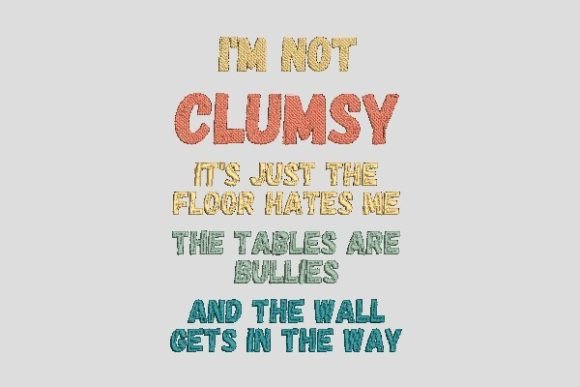 I Am Not Clumsy Family Quotes Embroidery